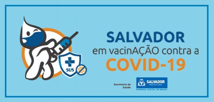 Confira o esquema de vacinação contra covid-19 em Salvador nesta quinta-feira (11)