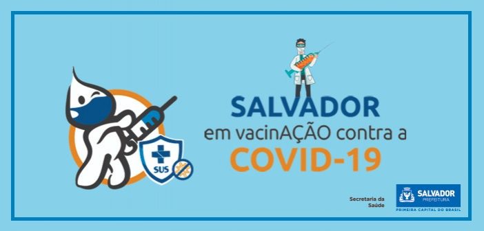 Confira o esquema de vacinação contra covid-19 em Salvador nesta terça-feira (09)